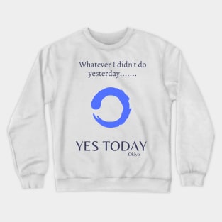 Yes Today Crewneck Sweatshirt